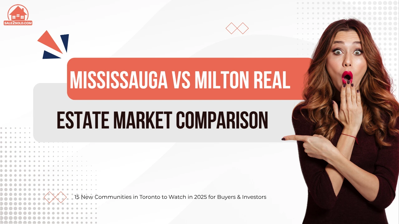 Mississauga vs Milton Real Estate Market Comparison